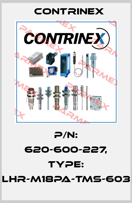p/n: 620-600-227, Type: LHR-M18PA-TMS-603 Contrinex