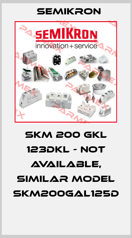 SKM 200 GKL 123DKL - NOT AVAILABLE, SIMILAR MODEL SKM200GAL125D  Semikron