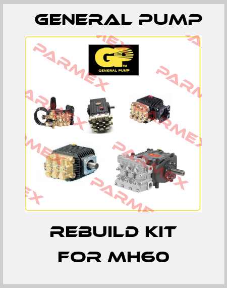 rebuild kit for MH60 General Pump