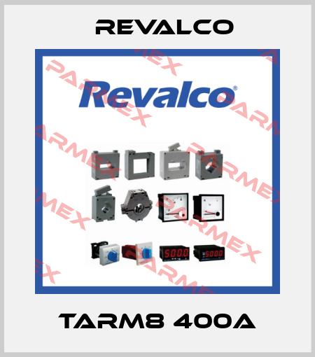 TARM8 400A Revalco