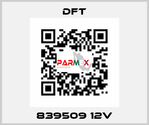 839509 12V DFT