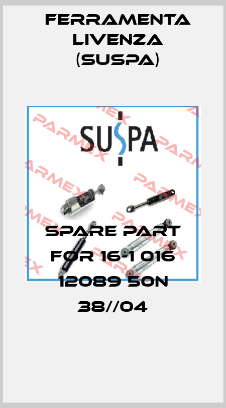 spare part for 16-1 016 12089 50N 38//04 Ferramenta Livenza (Suspa)