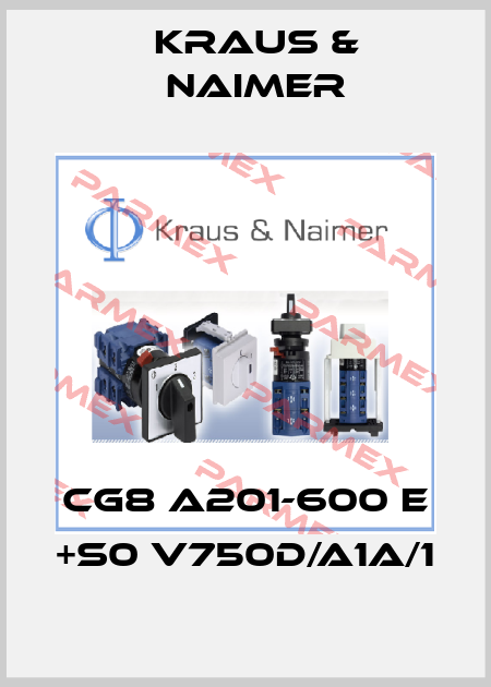 CG8 A201-600 E +S0 V750D/A1A/1 Kraus & Naimer