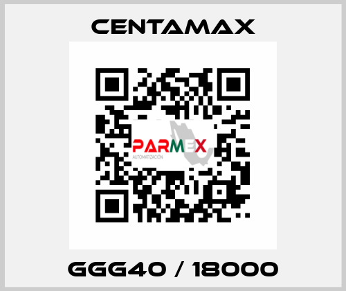 GGG40 / 18000 CENTAMAX