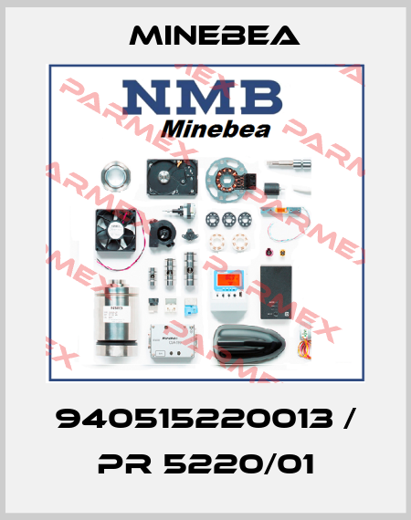 940515220013 / PR 5220/01 Minebea