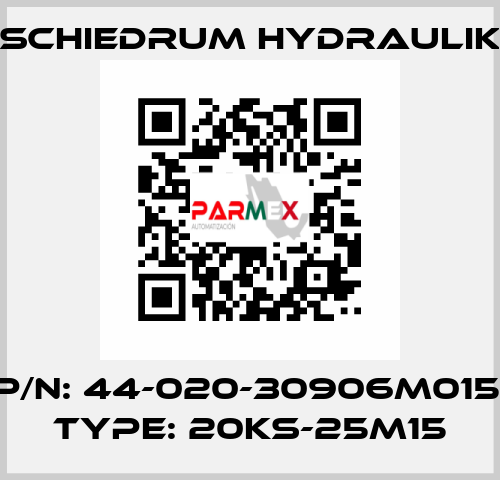 P/N: 44-020-30906M015, Type: 20KS-25M15 SCHIEDRUM HYDRAULIK