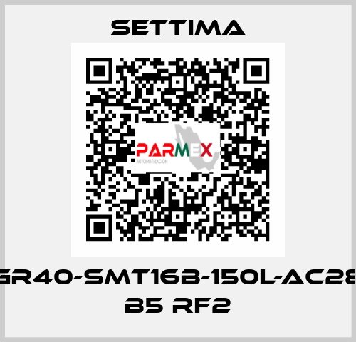 GR40-SMT16B-150L-AC28 B5 RF2 Settima