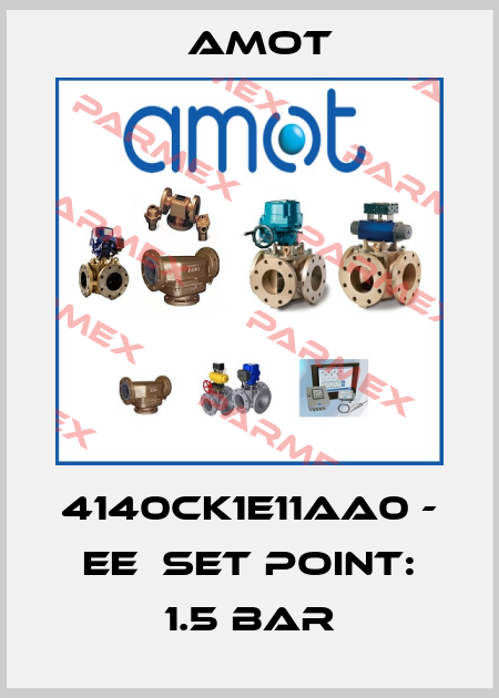 4140CK1E11AA0 - EE  set point: 1.5 bar Amot