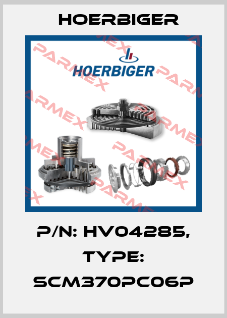 P/N: HV04285, Type: SCM370PC06P Hoerbiger