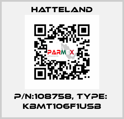 p/n:108758, type:  KBMT106F1USB HATTELAND