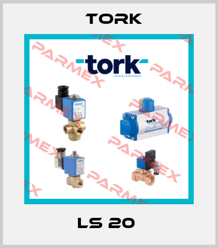LS 20  Tork