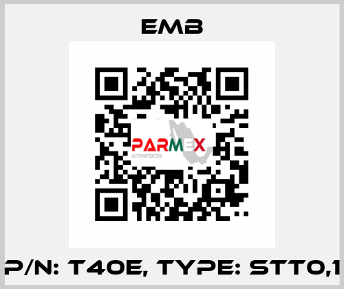 P/N: T40E, Type: STT0,1 Emb