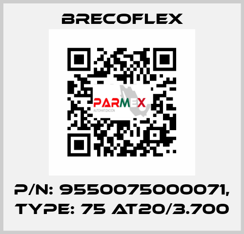 P/N: 9550075000071, Type: 75 AT20/3.700 Brecoflex