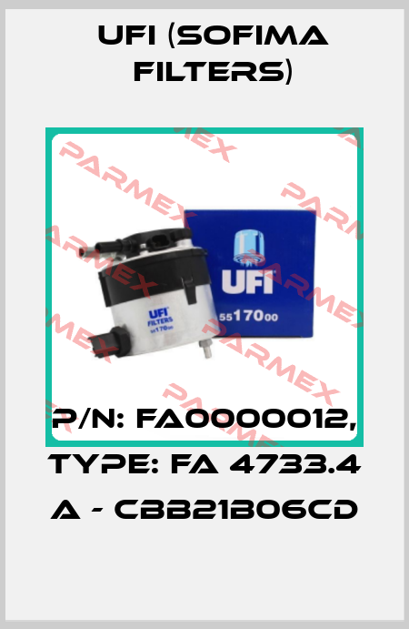 P/N: FA0000012, Type: FA 4733.4 A - CBB21B06CD Ufi (SOFIMA FILTERS)