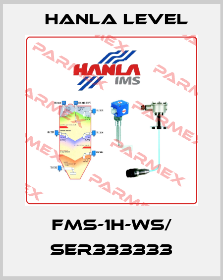 FMS-1H-WS/ SER333333 HANLA LEVEL