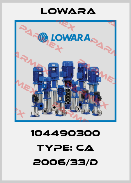104490300 Type: CA 2006/33/D Lowara