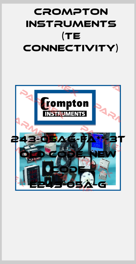 243-05AG-FA**-3T old code, new code E243-05A-G CROMPTON INSTRUMENTS (TE Connectivity)