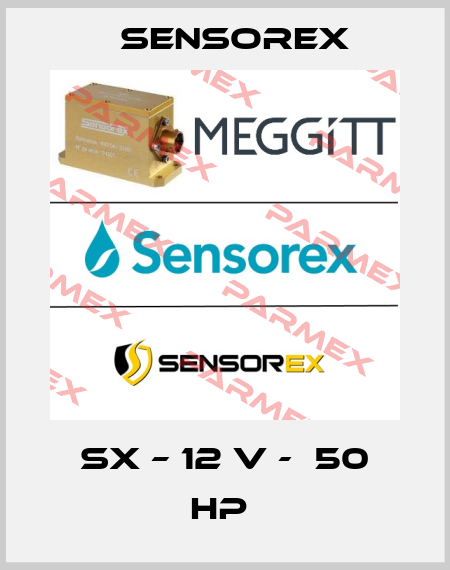 SX – 12 V -  50 HP  Sensorex