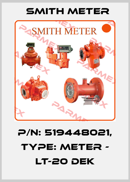 P/N: 519448021, Type: METER - LT-20 DEK Smith Meter