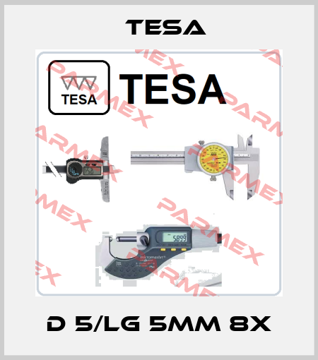 D 5/LG 5MM 8X Tesa