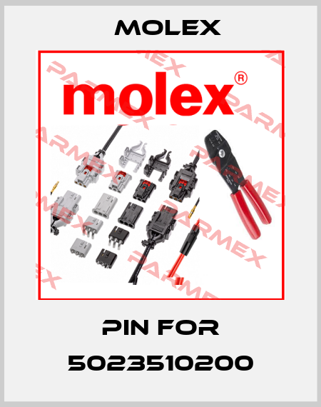 Pin for 5023510200 Molex