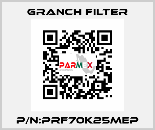 P/N:PRF70K25MEP GRANCH FILTER