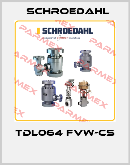 TDL064 FVW-CS  Schroedahl