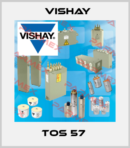TOS 57  Vishay