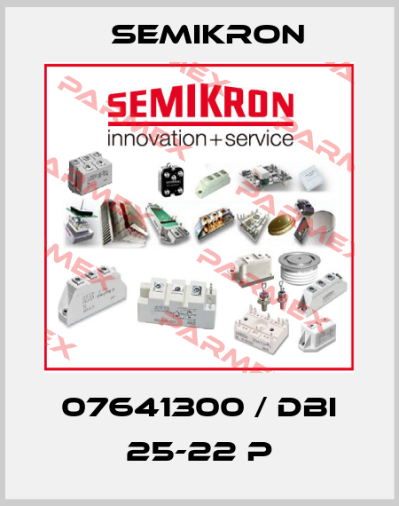 07641300 / DBI 25-22 P Semikron