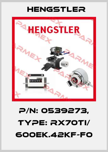 p/n: 0539273, Type: RX70TI/ 600EK.42KF-F0 Hengstler
