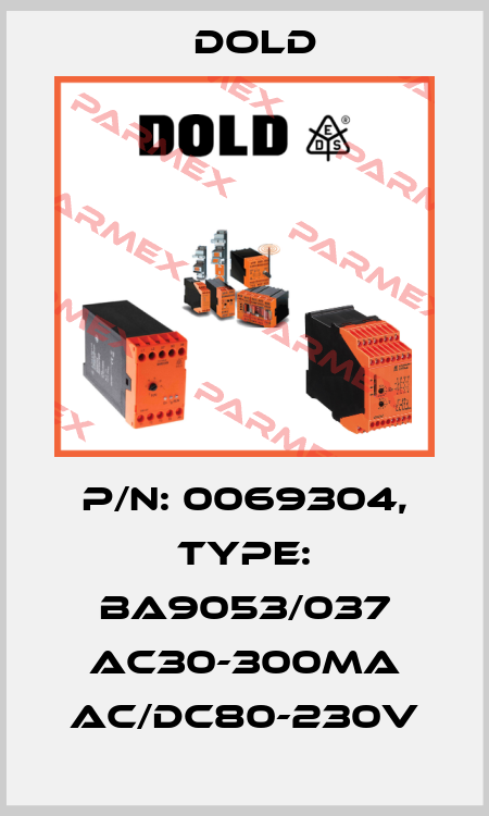 p/n: 0069304, Type: BA9053/037 AC30-300mA AC/DC80-230V Dold