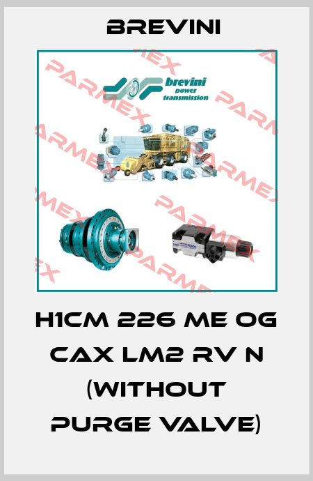 H1CM 226 ME OG CAX LM2 RV N (without purge valve) Brevini