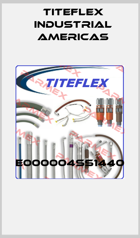  E000004SS1440  Titeflex industrial Americas