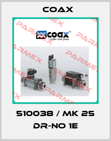 510038 / MK 25 DR-NO 1E Coax