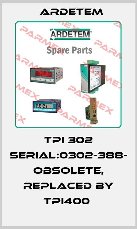 TPI 302 SERIAL:0302-388- OBSOLETE, REPLACED BY TPI400  ARDETEM