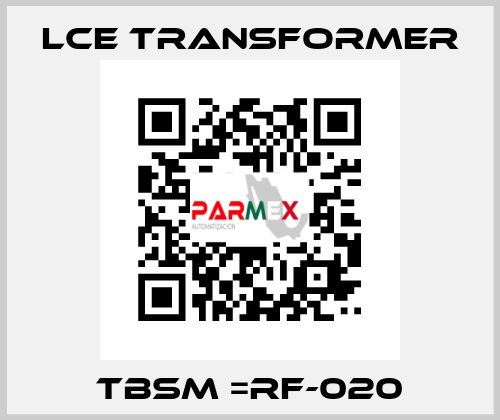 TBSM =RF-020 LCE Transformer