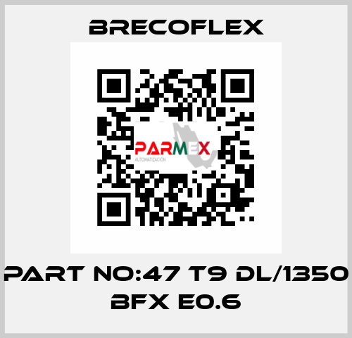 part no:47 T9 DL/1350 BFX E0.6 Brecoflex