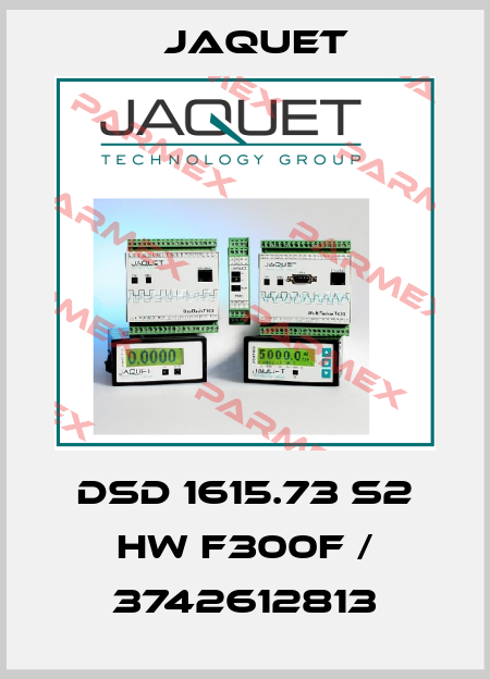 DSD 1615.73 S2 HW F300F / 3742612813 Jaquet