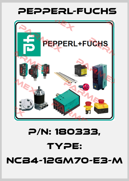 p/n: 180333, Type: NCB4-12GM70-E3-M Pepperl-Fuchs