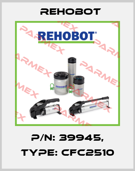 p/n: 39945, Type: CFC2510 Rehobot