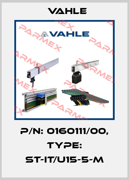 P/n: 0160111/00, Type: ST-IT/U15-5-M Vahle