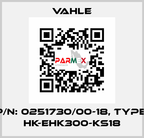 P/n: 0251730/00-18, Type: HK-EHK300-KS18 Vahle