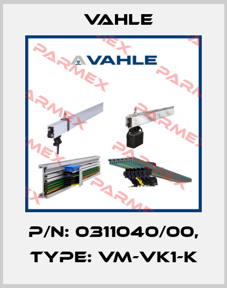 P/n: 0311040/00, Type: VM-VK1-K Vahle