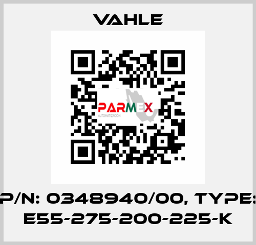 P/n: 0348940/00, Type: E55-275-200-225-K Vahle