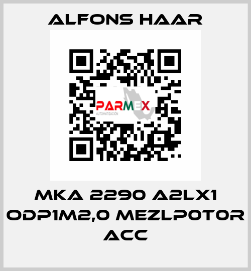 MKA 2290 A2LX1 ODP1M2,0 MEZLP0T0R ACC ALFONS HAAR