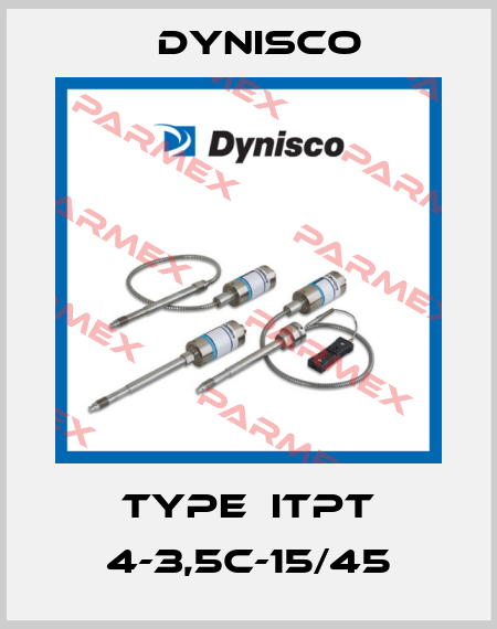 TYPE  ITPT 4-3,5C-15/45 Dynisco