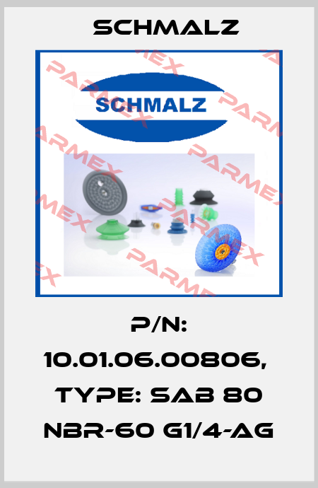 P/N: 10.01.06.00806,  Type: SAB 80 NBR-60 G1/4-AG Schmalz