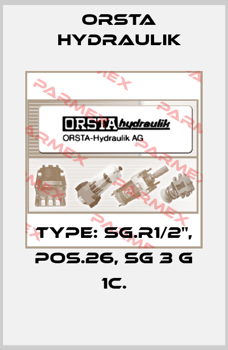 TYPE: SG.R1/2", POS.26, SG 3 G 1C. Orsta Hydraulik