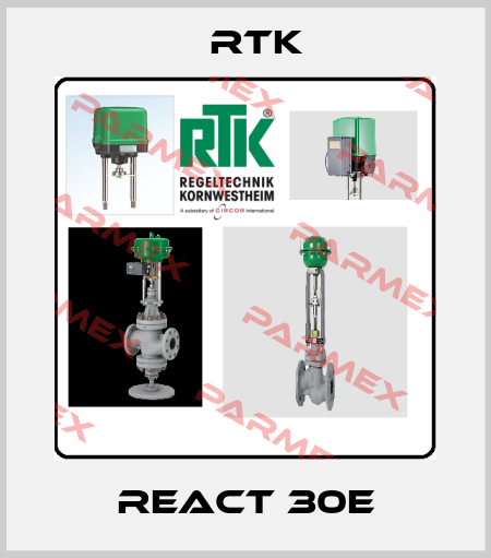 REACT 30E RTK