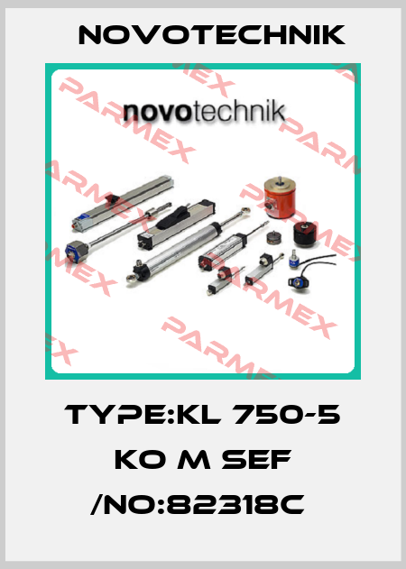 TYPE:KL 750-5 KO M SEF /NO:82318C  Novotechnik